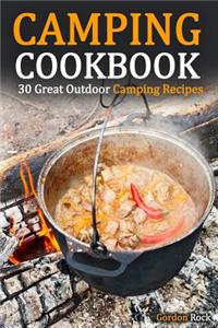 Camping Cookbook: 30 Great Outdoor Camping Recipes