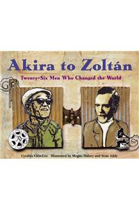 Akira to Zoltan: Twenty-Six Men Who Changed the World