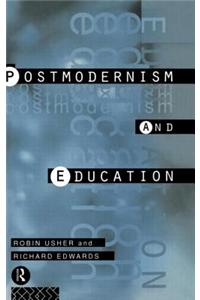 Postmodernism and Education: Different Voices, Different Worlds