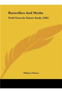 Butterflies and Moths: Field Notes in Nature Study (1902)