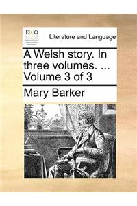 Welsh Story. in Three Volumes. ... Volume 3 of 3