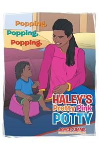 Haley's Pretty Pink Potty: Popping, Popping, Popping.