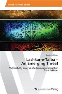 Lashkar-E-Taiba - An Emerging Threat
