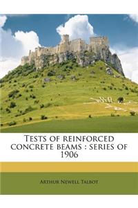 Tests of Reinforced Concrete Beams: Series of 1906