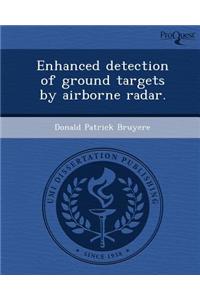 Enhanced Detection of Ground Targets by Airborne Radar.
