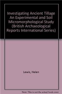 Investigating Ancient Tillage: An Experimental and Soil Micromorphological Study