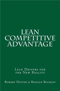 Lean Competitive Advantage: Lean Drivers for the New Reality