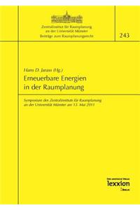 Erneuerbare Energien in Der Raumplanung: Symposium Des Zentralinstituts Fur Raumplanung an Der Universitat Munster Am 13. Mai 2011