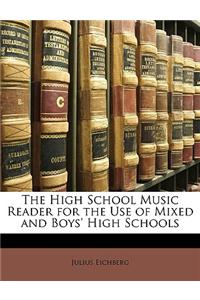 The High School Music Reader for the Use of Mixed and Boys' High Schools