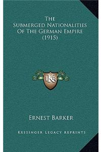 The Submerged Nationalities of the German Empire (1915)