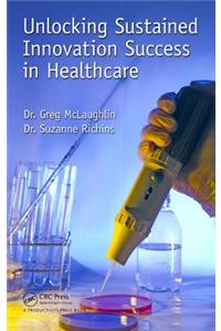 Unlocking Sustained Innovation Success in Healthcare