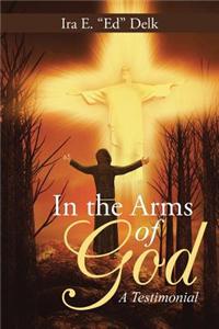 In the Arms of God: A Testimonial