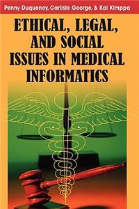 Ethical, Legal and Social Issues in Medical Informatics
