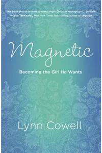 Magnetic: Becoming the Girl He Wants