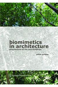 Biomimetics in Architecture: Architecture of Life and Buildings
