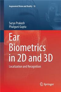 Ear Biometrics in 2D and 3D: Localization and Recognition