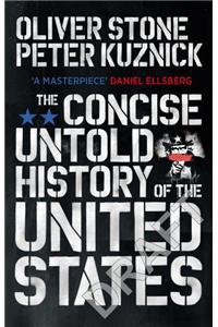Concise Untold History of the United States