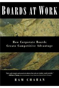 Boards at Work: How Corporate Boards Create Competitive Advantage