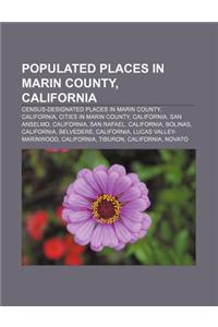 Populated Places in Marin County, California: Census-Designated Places in Marin County, California, Cities in Marin County, California