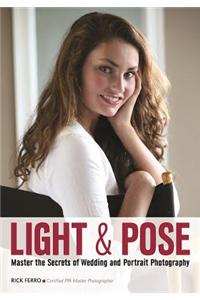 Light & Pose: Master the Secrets of Wedding, Glamour, and Portrait Photography