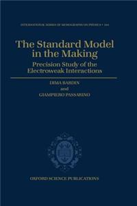 The Standard Model in the Making: Precision Study of the Electroweak Interactions
