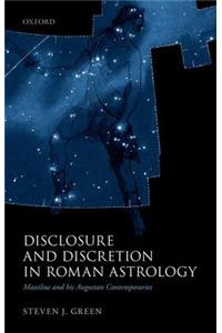 Disclosure and Discretion in Roman Astrology: Manilius and His Augustan Contemporaries
