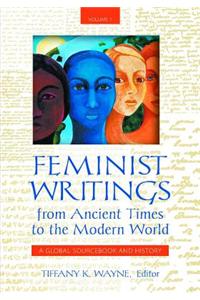 Feminist Writings from Ancient Times to the Modern World [2 Volumes]: A Global Sourcebook and History