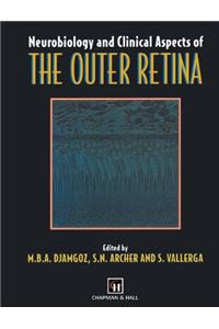 Neurobiology and Clinical Aspects of the Outer Retina