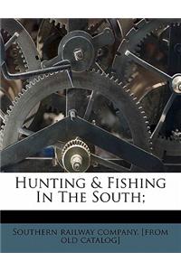 Hunting & Fishing in the South;