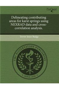 Delineating Contributing Areas for Karst Springs Using Nexrad Data and Cross-Correlation Analysis.