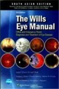 The Wills Eye Manual: Office & Emergency Room Diagnosis & Treatment Of Eye Disease