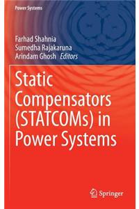 Static Compensators (STATCOMS) in Power Systems