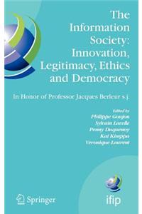 Information Society - Innovation, Legitimacy, Ethics and Democracyin Honor of Professor Jacques Berleur S.J.