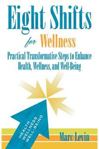 Eight Shifts for Wellness