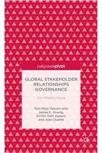 Global Stakeholder Relationships Governance: An Infrastructure