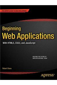 Beginning Web Applications: With HTML5, CSS3, and JavaScript