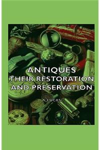 Antiques - Their Restoration And Preservation