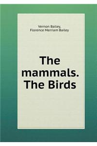 Mammals. the Birds