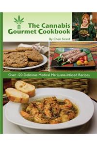 The Cannabis Gourmet Cookbook: Over 120 Delicious Medical Marijuana-Infused Recipes