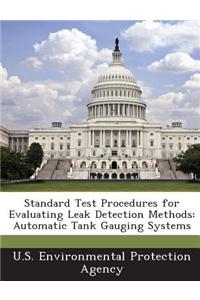 Standard Test Procedures for Evaluating Leak Detection Methods: Automatic Tank Gauging Systems