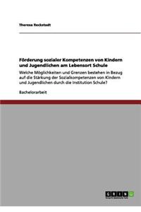 Forderung Sozialer Kompetenzen Von Kindern Und Jugendlichen Am Lebensort Schule