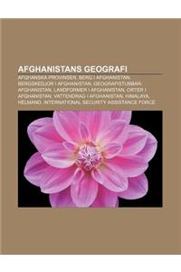 Afghanistans Geografi: Afghanska Provinser, Berg I Afghanistan, Bergskedjor I Afghanistan, Geografistubbar-Afghanistan