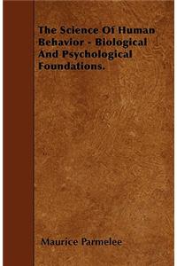 The Science of Human Behavior - Biological and Psychological Foundations.