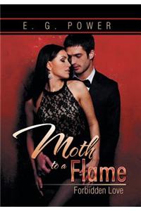 Moth to a Flame: Forbidden Love