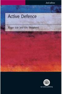 Active Defence: Lawyer's Guide to Police and Defence Investigation and Prosecution and Defence Disclosure in Criminal Cases