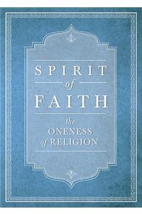 Spirit of Faith: The Oneness of Religion