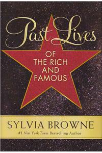 Past Lives of the Rich and Famous