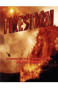 Firestorm: The Homeowner's Guide to Surviving Wildfires