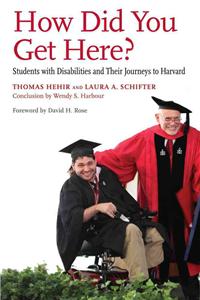 How Did You Get Here?: Students with Disabilities and Their Journeys to Harvard