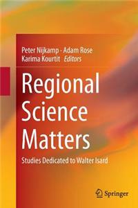 Regional Science Matters: Studies Dedicated to Walter Isard